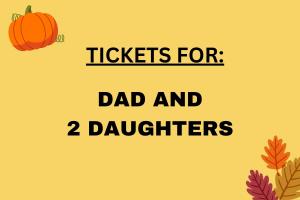 Tickets for DAD & TWO Daughters