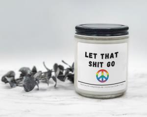 Let that Shit Go - Coconut Soy Candle